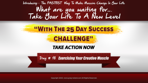Day 18 of the 25 day success challenge