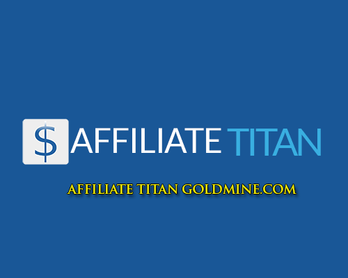 Affiliate Titan Goldmine Review