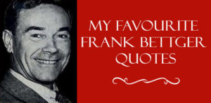 frank-bettger-my-favourite-quotes